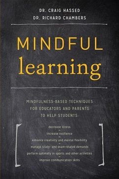 Mindful Learning: Mindfulness-Based Techniques for Educators and Parents to Help Students - Hassed, Craig; Chambers, Richard