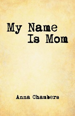 My Name Is Mom - Chambers, Anna