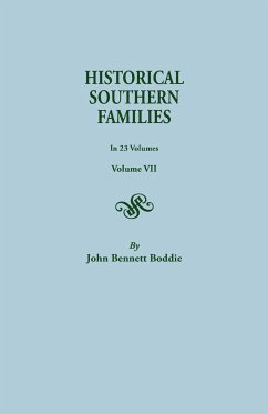 Historical Southern Families. in 23 Volumes. Volume VII - Boddie, John Bennett; Boddie, John Bennett