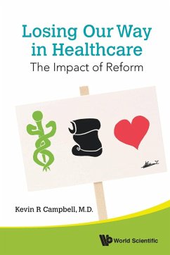 LOSING OUR WAY IN HEALTHCARE - Kevin R Campbell