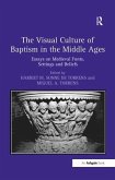 The Visual Culture of Baptism in the Middle Ages