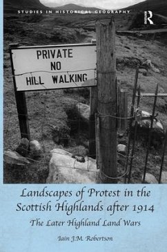 Landscapes of Protest in the Scottish Highlands after 1914 - Robertson, Iain J M