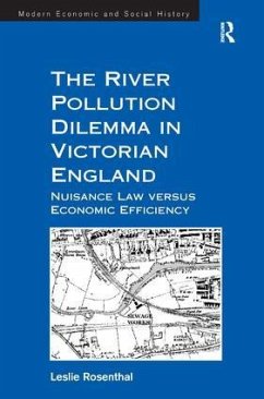 The River Pollution Dilemma in Victorian England - Rosenthal, Leslie