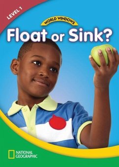 World Windows 1 (Science): Float or Sink?: Content Literacy, Nonfiction Reading, Language & Literacy - National Geographic Learning