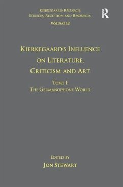 Volume 12, Tome I: Kierkegaard's Influence on Literature, Criticism and Art - Stewart, Jon