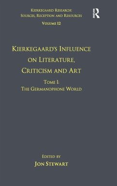 Volume 12, Tome I: Kierkegaard's Influence on Literature, Criticism and Art - Stewart, Jon