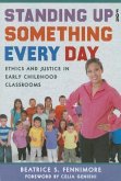 Standing Up for Something Every Day: Ethics and Justice in Early Childhood Classrooms