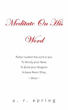 Meditate On His Word - Spring, E. R.