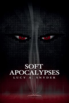 Soft Apocalypses - Snyder, Lucy A.