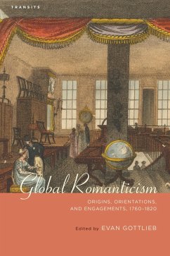 Global Romanticism: Origins, Orientations, and Engagements, 1760-1820