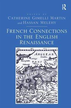 French Connections in the English Renaissance - Martin, Catherine Gimelli; Melehy, Hassan