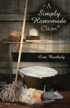 A Simply Homemade Clean - Barthuly, Lisa