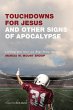 Touchdowns for Jesus and Other Signs of... - Bild 1