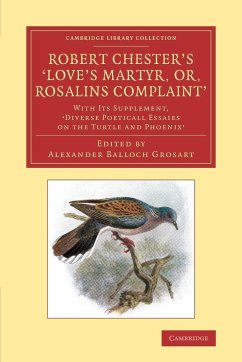 Robert Chester's Love's Martyr; Or, Rosalins Complaint' - Chester, Robert