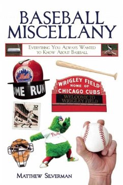 Baseball Miscellany: Everything You Always Wanted to Know about Baseball - Silverman, Matthew