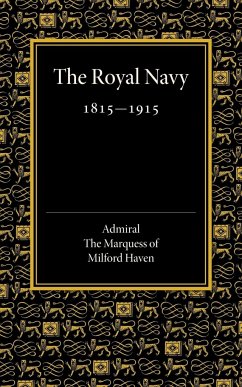 Royal Navy 1815 1915 - Admiral the Marquess of Milford Haven