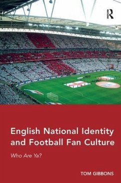 English National Identity and Football Fan Culture - Gibbons, Tom