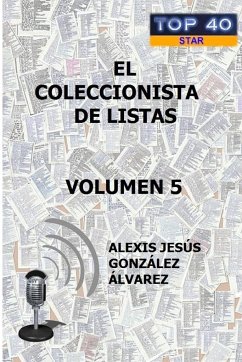 EL COLECCIONISTA DE LISTAS - VOLUMEN 5 - González Álvarez, Alexis Jesús