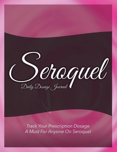 Seroquel Daily Dosage Journal - Publishing Llc, Speedy