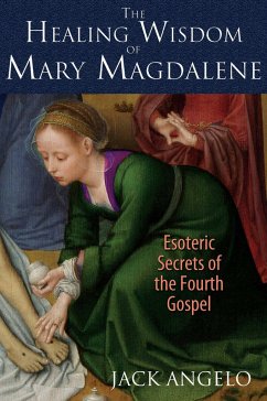 The Healing Wisdom of Mary Magdalene - Angelo, Jack