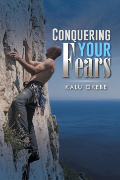 Conquering Your Fears - Okebe, Kalu