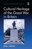 Cultural Heritage of the Great War in Britain. by Ross Wilson