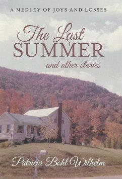 The Last Summer and other stories - Wilhelm, Patricia Bohl
