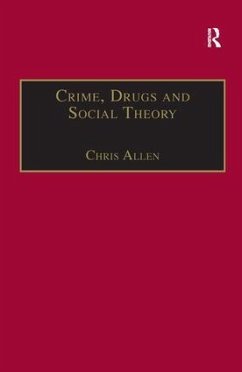 Crime, Drugs and Social Theory - Allen, Chris