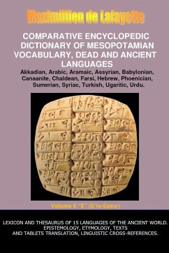 V6.Comparative Encyclopedic Dictionary of Mesopotamian Vocabulary Dead & Ancient Languages - De Lafayette, Maximillien