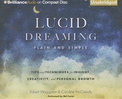 Lucid Dreaming, Plain and Simple: Tips and Techniques for Insight, Creativity, and Personal Growth - Waggoner, Robert; Mccready, Caroline