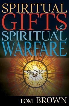 Spiritual Gifts for Spiritual Warfare - Brown, Tom