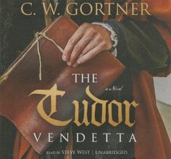 The Tudor Vendetta - Gortner, C. W.