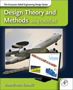 Design Theory and Methods Using Cad/Cae - Chang, Kuang-Hua