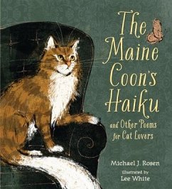 The Maine Coon's Haiku: And Other Poems for Cat Lovers - Rosen, Michael J.