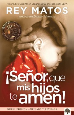 ¡Señor, Que MIS Hijos Te Amen! - Con Guía de Estudio: Nueva Edición Ampliada / L Ord, May My Children Love You! with Study Guide. New Extended Edition - Matos, Rey