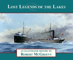 Lost Legends of the Lakes: A Unique Study of the Maritime Heritage of the Great Lakes from an Artist's Viewpoint - McGreevy, Robert