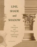 Line, Shade and Shadow: The Fabrication and Preservation of Architectural Drawings