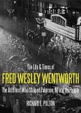 The Life and Times of Fred Wesley Wentworth