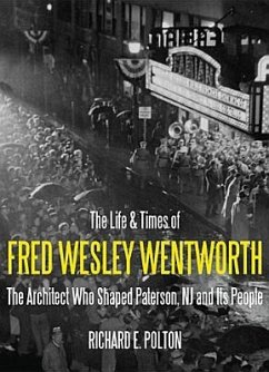 The Life and Times of Fred Wesley Wentworth - Polton, Richard E