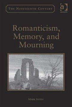 Romanticism, Memory, and Mourning. by Mark Sandy - Sandy, Mark