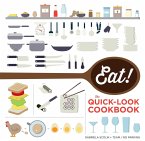 Eat! the Quick-Look Cookbook: The Quick-Look Cookbook
