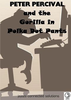 Peter Percival and the Gorilla in Polka Dot Pants - Jajoza Connected Solutions