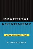 Practical Astronomy: A New Approach to an Old Science