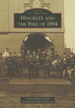 Hinckley and the Fire of 1894 - Lyseth, Alaina Wolter