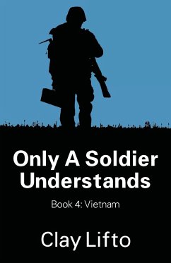 Only a Soldier Understands - Book 4 - Lifto, Clay