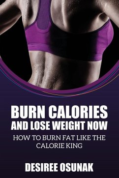 Burn Calories and Lose Weight Now - Osunak, Desiree