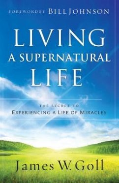 Living a Supernatural Life - Goll, James W