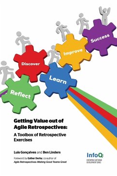 Getting Value out of Agile Retrospectives - A Toolbox of Retrospective Exercises - Gonçalves, Luis; Linders, Ben