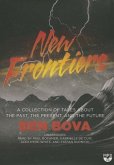 New Frontiers: A Collection of Tales about the Past, the Present, and the Future