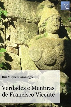 Verdades e Mentiras de Francisco Vicente - Saramago, Rui Miguel
